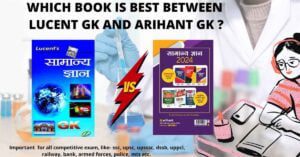 Read more about the article Which book is best between Lucent GK and Arihant GK in 2023?