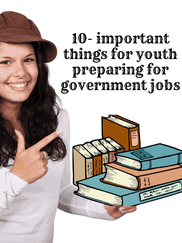 10- important things for youth preparing for government jobs