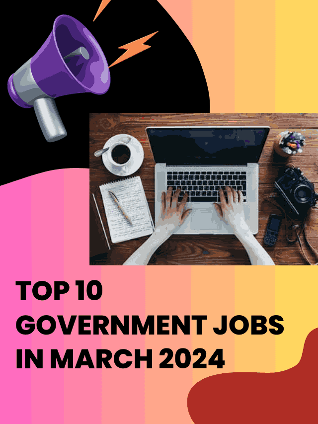 Top 10 government jobs in March 2024