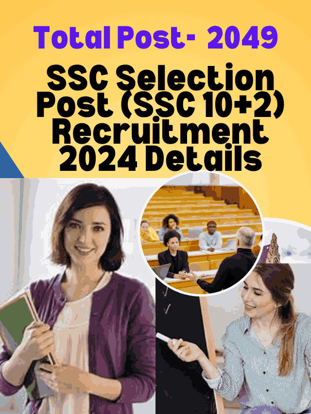 SSC Selection Post (SSC 10+2) Recruitment 2024 details